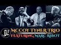 McCoy Tyner Trio with Marc Ribot - Live at Yoshi&#39;s 2008 [audio only]