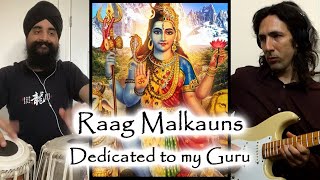 Raag Malkauns Recital on Guitar - Gurdain Rayatt Tabla - Dedicated to Roopa Panesar for Guru Purnima