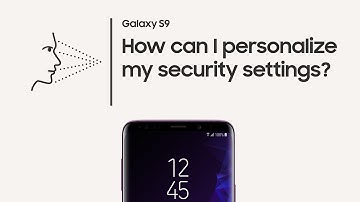 Galaxy S9: How to customize your security settings