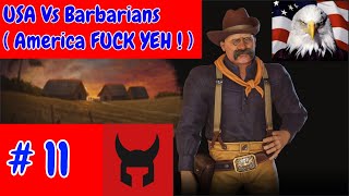 Civilization VI USA Vs Barbarians ( America Fuck Yeh  ) : Episode 11 - Bye-bye Ba Triêu