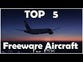 Top 5 Freeware Add-on Aircraft for FSX