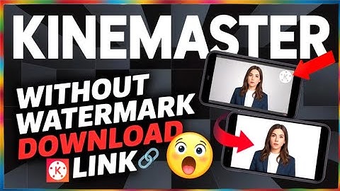 KineMaster Without Watermark - How to Download & Install #kinemaster