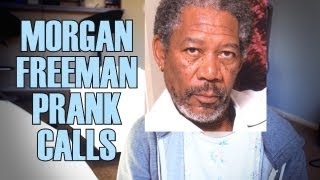 MORGAN FREEMAN PRANK CALLS!