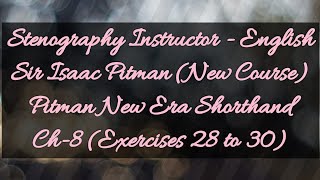 Ch-8 (Exercises 28 to 30) // Sir Isaac Pitman // New Era Shorthand (New Course) // New Era Edition