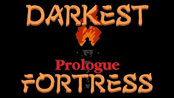 Darkest Fortress - Prologue
