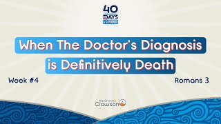 When The Doctor's Diagnosis Is Definitively Death- week 4 of 40 Days In The Word