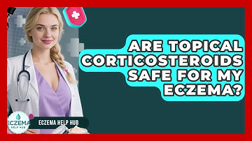 Are Topical Corticosteroids Safe For My Eczema? - Eczema Help Hub