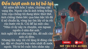 KỶ NIỆM KẾT HÔN 3 NĂM CHỒNG TÔI BỎ ĐI VỚI BẠCH NGUYỆT QUANG_LẦN NÀY TÔI KHÔNG ĐỢI  | MÊ TRUYỆN AUDIO