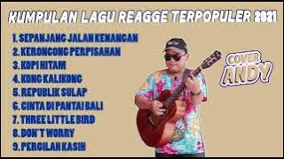 KUMPULAN FULL ALBUM REGGAE TERBARU | COVER ANDI 33