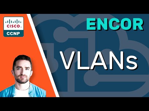 CCNP ENCOR // VLANs // ENCOR 350-401 Complete Course