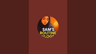 Sam's Routine vlogs is live!