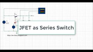 Animation of JFET Shunt Switch and JFET Series Switch