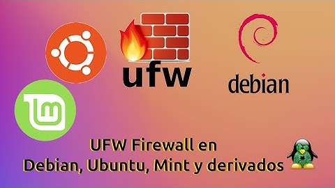 🎯 Administrando nuestro Firewall con UFW en Debian, Ubuntu, Mint y derivados