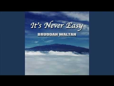 Bruddah Waltah - It’s Never Easy (Eq)