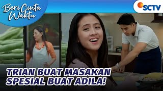 Download lagu DEMI ADILA!! Trian Rela Belajar Masak?! | Beri Cinta Waktu - Episode 28