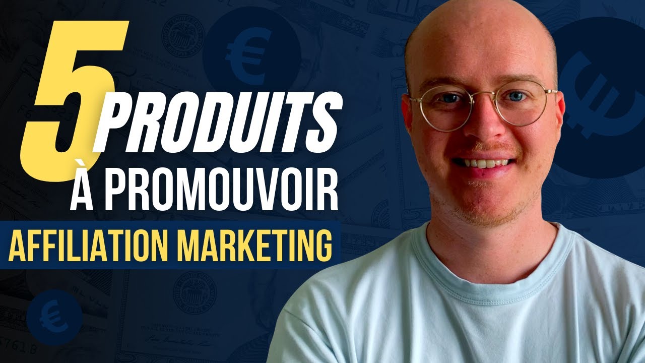 TOP 5 des meilleurs produits à promouvoir en Affiliation Marketing en 2021
