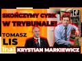 Skończymy CYRK W TRYBUNALE! | Tomasz Lis 1na1 Krystian Markiewicz