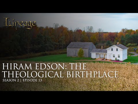 Hiram Edson: The Theological Birthplace | Episode 13 | Season 2 | Lineage