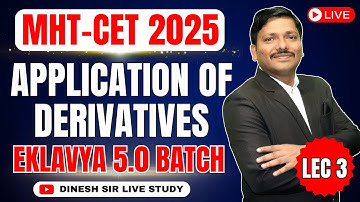APPLICATION OF DERIVATIVES LEC 3 - EKLAVYA 5.0 BATCH MHT-CET 2025 DINESH SIR #mhtcet2025 #dineshsir