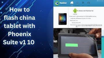 How to flash china tablet with Phoenix Suite v1 10