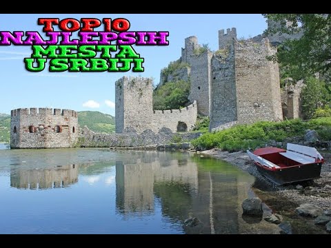 TOP 10: Najlepsa Mesta U Srbiji Koje Morate Posetiti