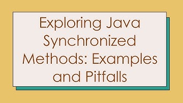 Exploring Java Synchronized Methods: Examples and Pitfalls