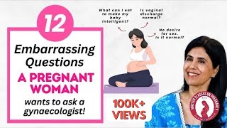 12 Embarrassing Questions a Pregnant woman wants to ask a gynecologist| Dr. Anjali Kumar | Maitri