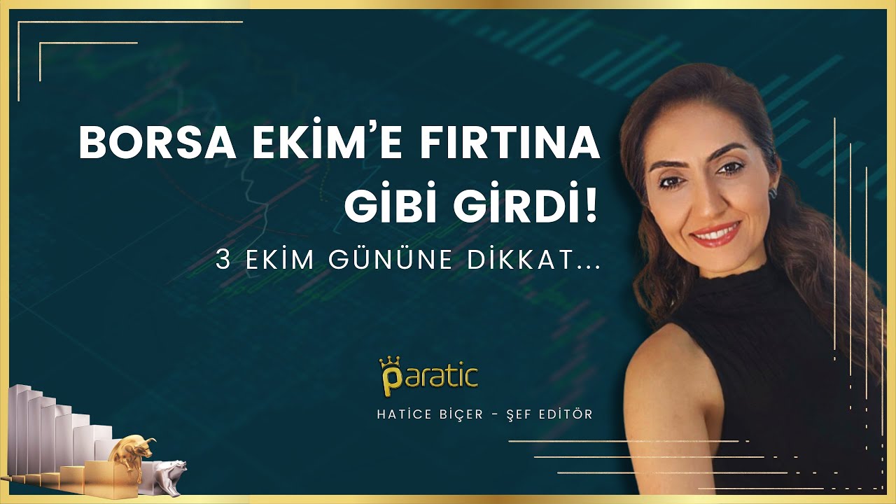 Paratic Youtube - Borsa Ekim Ayına Fırtına Gibi Girdi! 3 Ekim’e Dikkat