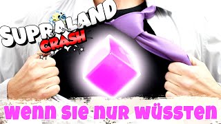 Wenn sie nur wüssten (Supraland Crash Version 2020)