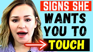 Girls Do THIS When They Want You To Touch Them (MOST MEN MISS THIS)