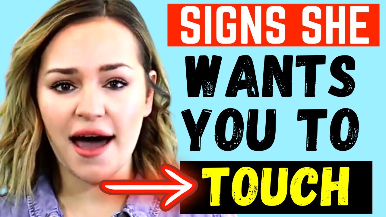 Girls Do This When They Want You To Touch Them Most Men Miss This Youtube