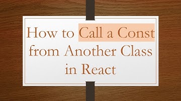 How to Call a Const from Another Class in React