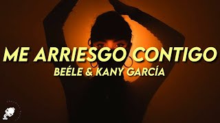 Beéle & Kany García - Me Arriesgo Contigo (Letra/Lyrics)