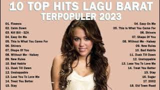 Lagu Barat Slow Enak Didengar [SPOTIFY PLAYLIST 2023] | Flowers, , Easy On Me, Bad Habits