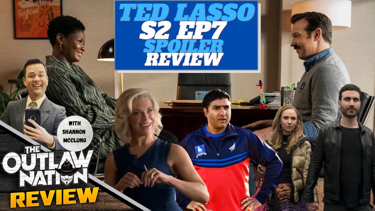 TED LASSO S2 Episode 7 SPOILER REVIEW Ted's Headspace, Nate's Cruel