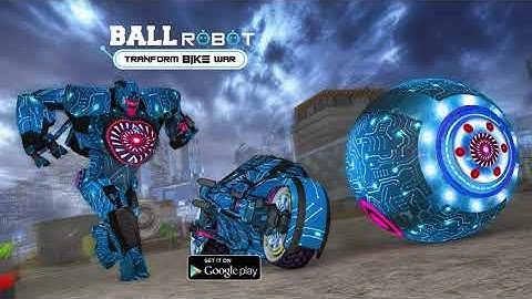 Ball Robot Transform Bike War : Robot Games