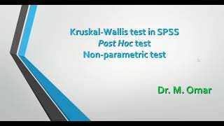 Non parametric Kruskal Wallis test + POST HOC TEST in SPSS TUTORIAL