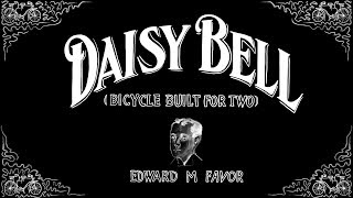 Video thumbnail of "Daisy Bell - 1894 - Daisy, Daisy - Edward M. Favor - Vintage Singalong Lyrics"