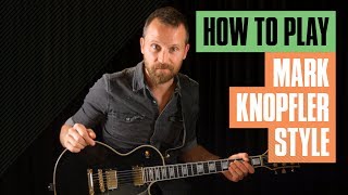 How to play Mark Knopfler Style Guitar Fast and Easy | Guitar Tricks chords