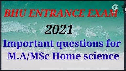 BHU ENTRANCE EXAM.. important question for M.A/MSc HOME SCIENCE