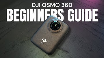 DJI Osmo 360 Beginners Guide & Setup Tutorial