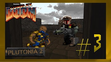 Plutonia 2 w/ Complex Doom/LCA/Randommons [Doom] Part 3 [Playthrough 1: HNTR]
