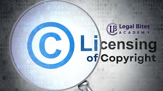 License of Copyrights | Legal Bites Academy