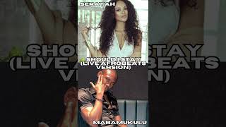 Serayah - Should I Stay [Ft. Mabamukulu] (Live Afrobeats Version)