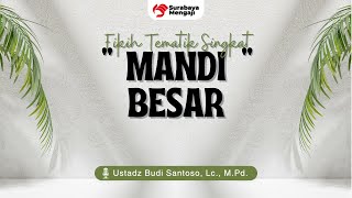 (04) Mandi Besar - Ustadz Budi Santoso, Lc., M.Pd