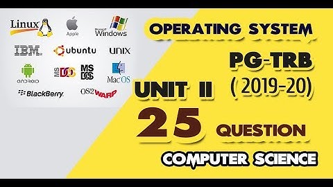 Operating System Questions and Answers Unit II