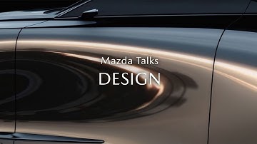 Mazda talks | Design