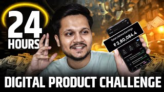 24 Hours Digital Product Selling Challenge! (Shocking Results)
