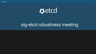 etcd robustness January 14th 2026