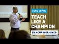 Doug lemov  2023 full workshop for teachers  teach like a champion